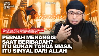 Rahasia Air Mata: Mengapa Menangis Saat Beribadah Adalah Karunia Terbesar